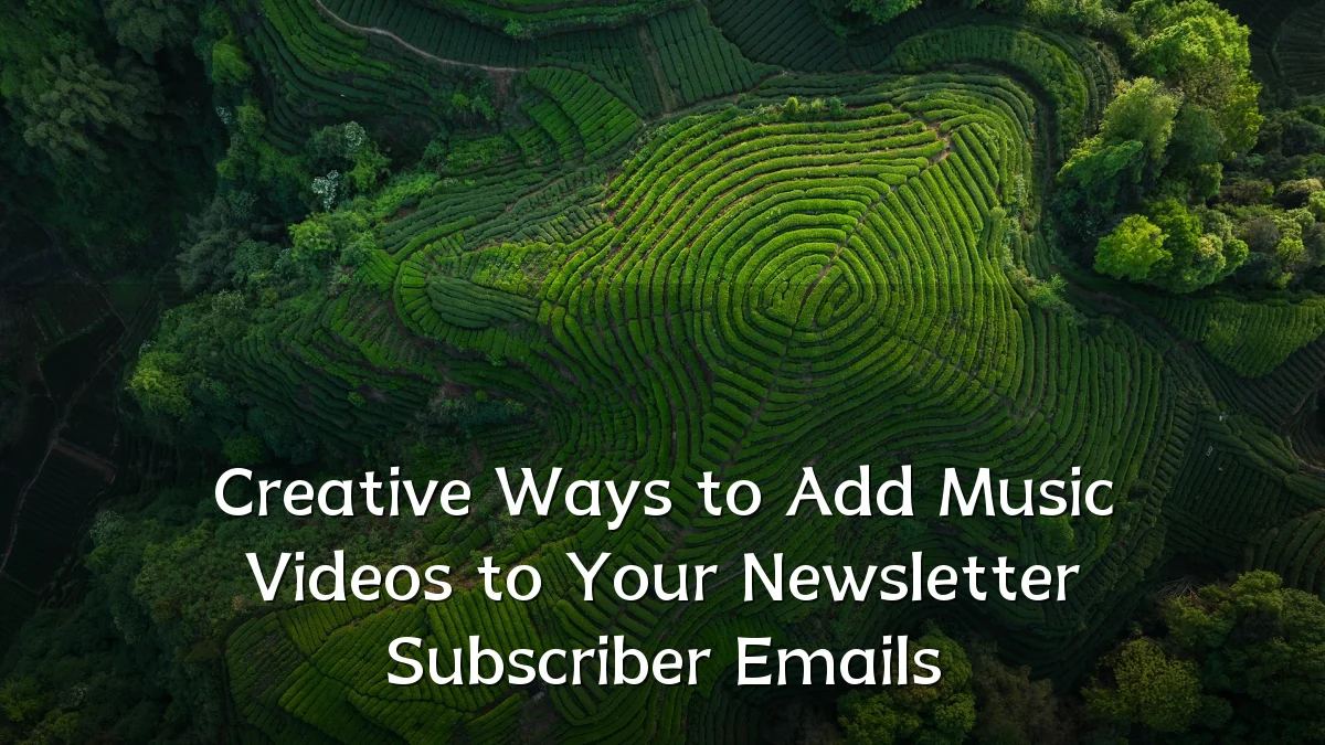 Creative Ways to Add Music Videos to Your Newsletter Subscriber Emails