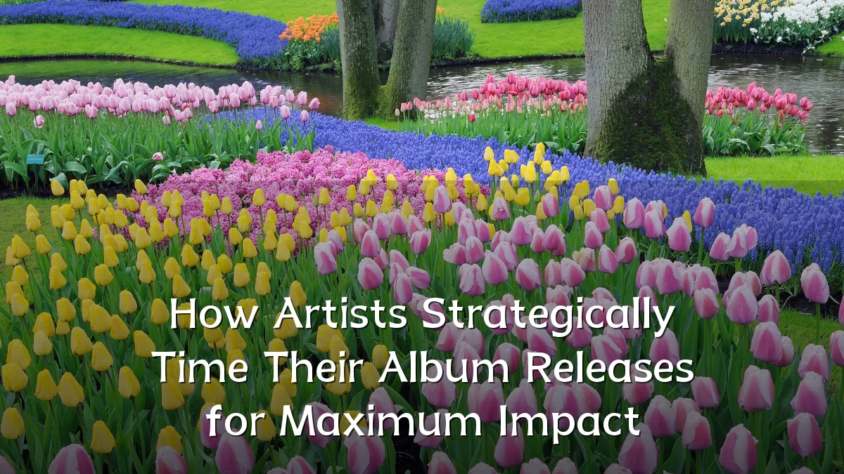 How Artists Strategically Time Their Album Releases for Maximum Impact