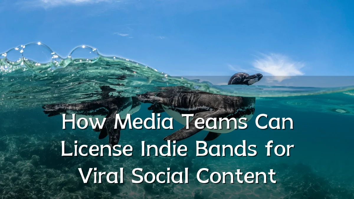 How Media Teams Can License Indie Bands for Viral Social Content