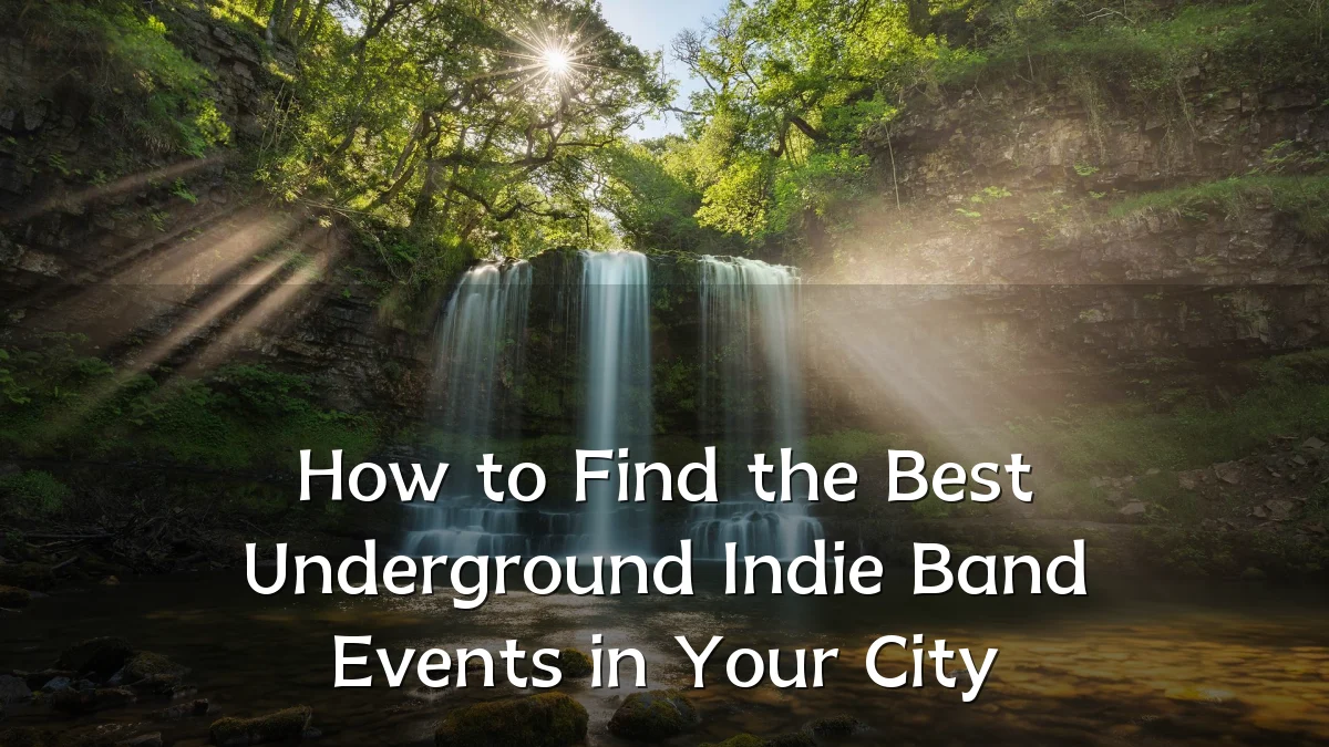 How to Find the Best Underground Indie Band Events in Your City