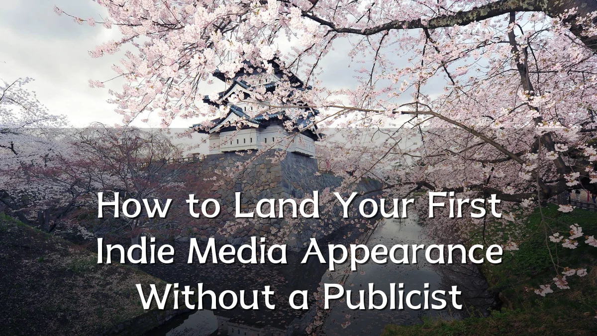 How to Land Your First Indie Media Appearance Without a Publicist