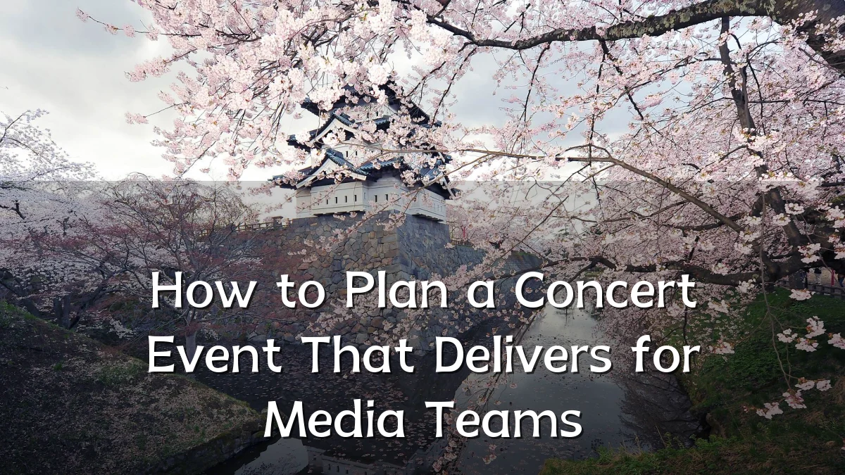 How to Plan a Concert Event That Delivers for Media Teams
