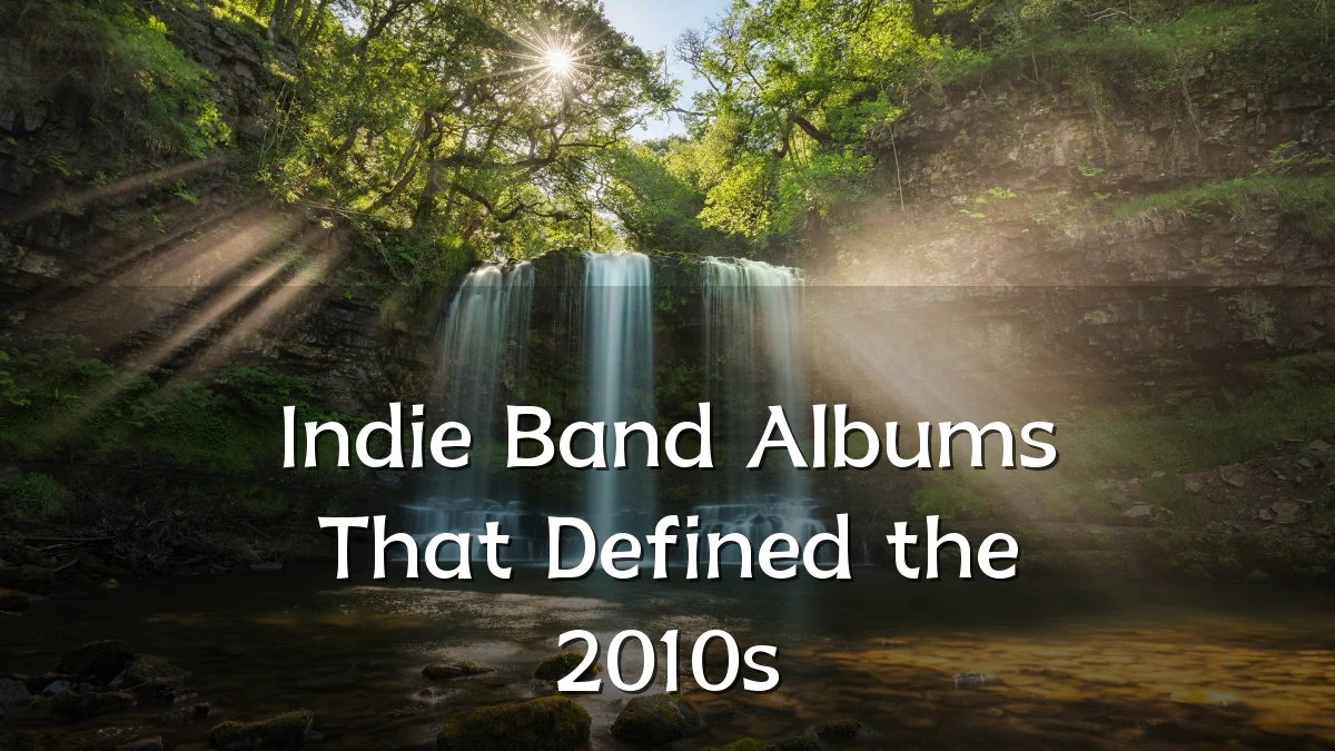 Indie Band Albums That Defined the 2010s