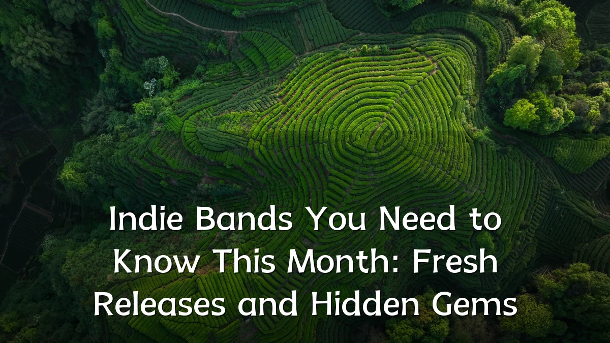 Indie Bands You Need to Know This Month: Fresh Releases and Hidden Gems