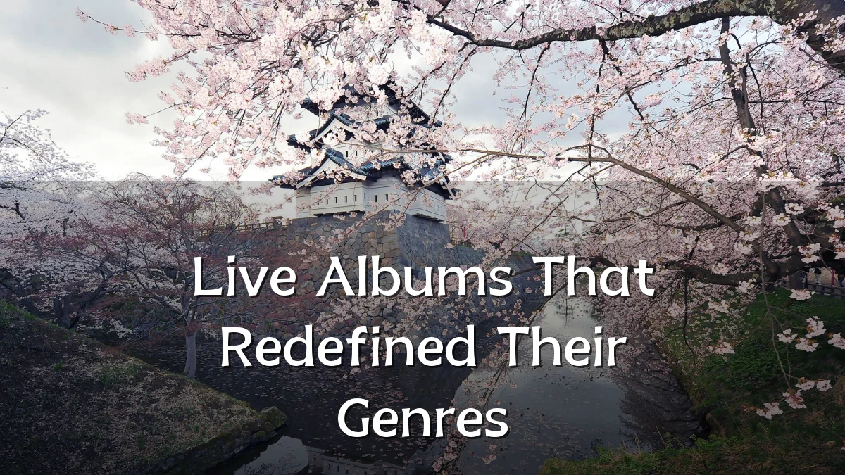 Live Albums That Redefined Their Genres