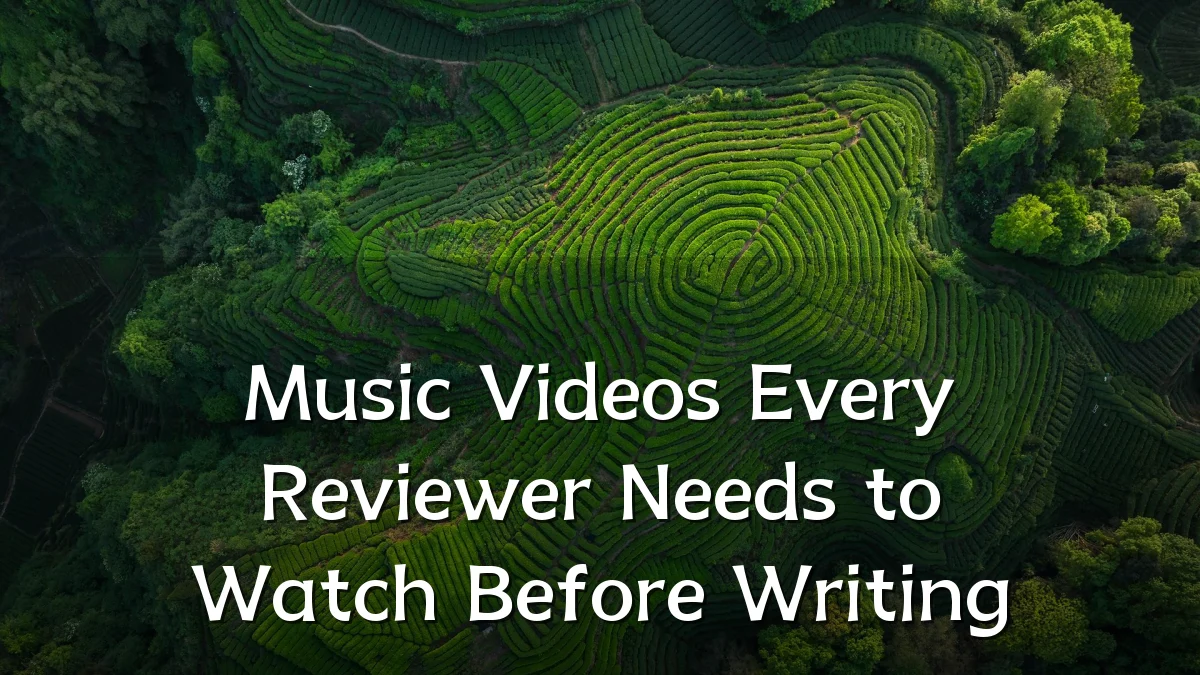 Music Videos Every Reviewer Needs to Watch Before Writing