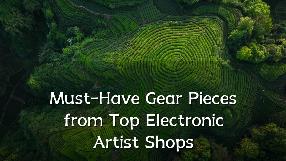 Must-Have Gear Pieces from Top Electronic Artist Shops