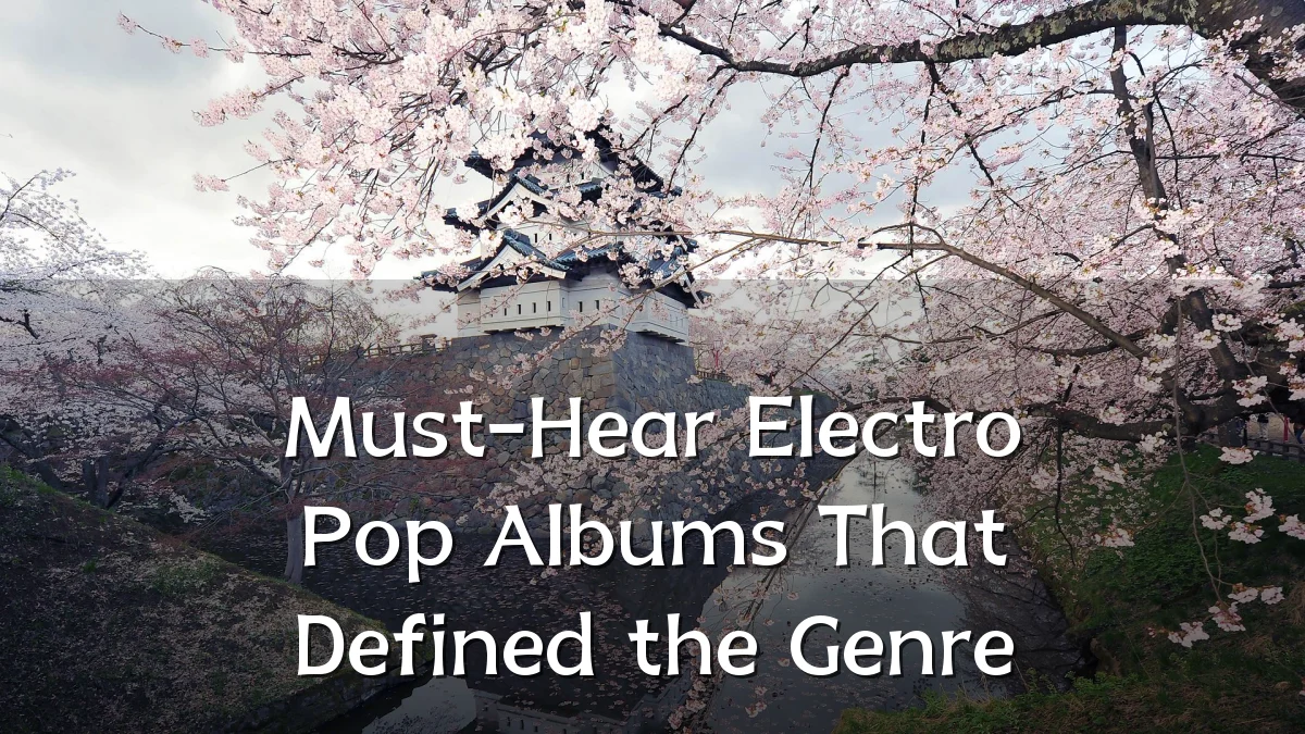 Must-Hear Electro Pop Albums That Defined the Genre
