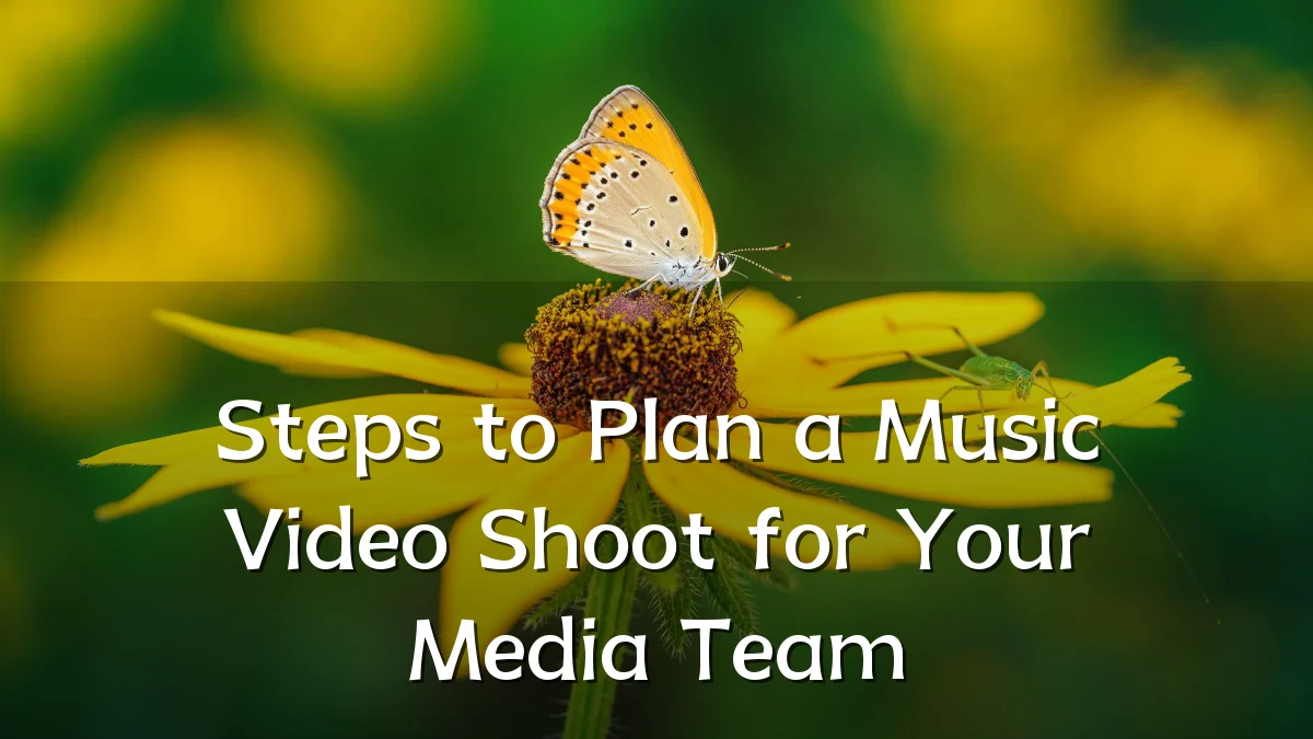 Steps to Plan a Music Video Shoot for Your Media Team