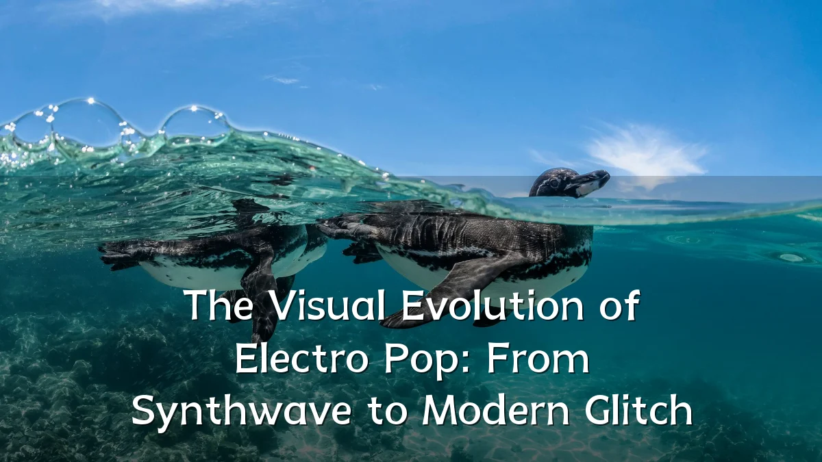 The Visual Evolution of Electro Pop: From Synthwave to Modern Glitch