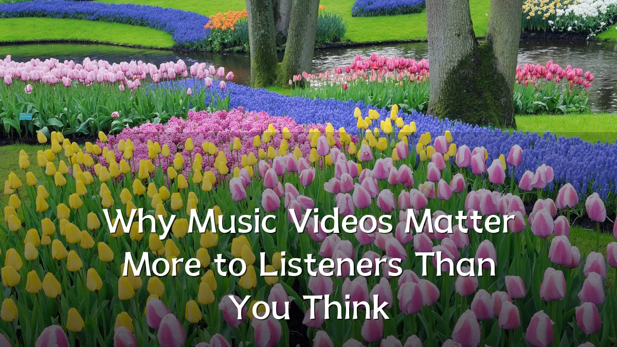Why Music Videos Matter More to Listeners Than You Think