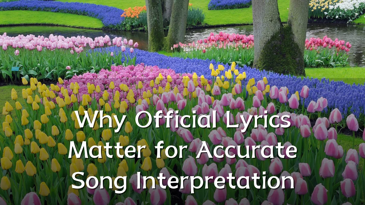 Why Official Lyrics Matter for Accurate Song Interpretation